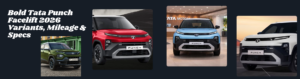 Bold Tata Punch Facelift 2026 Variants, Mileage & Specs