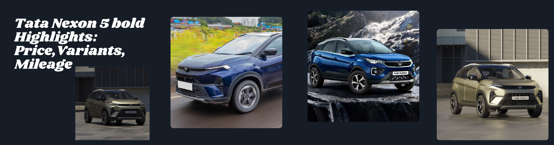 Tata Nexon 5 bold Highlights: Price,Variants, Mileage, Specifications & Review
