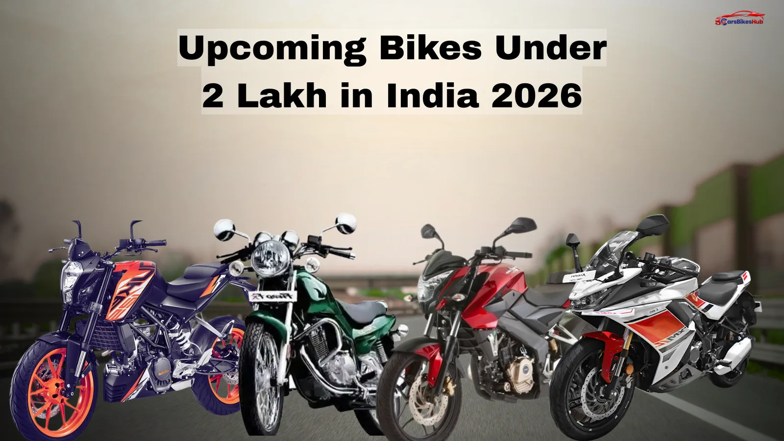 Upcoming Bikes Under 2 Lakh in India 2026 featuring Hero Karizma XMR 250, KTM 125 Duke, TVS Fiero 125, Bajaj Pulsar NS150, and Yamaha EC-06