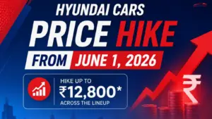 Hyundai Car Price Hike June 2026: Why Buyers Should Act Fast