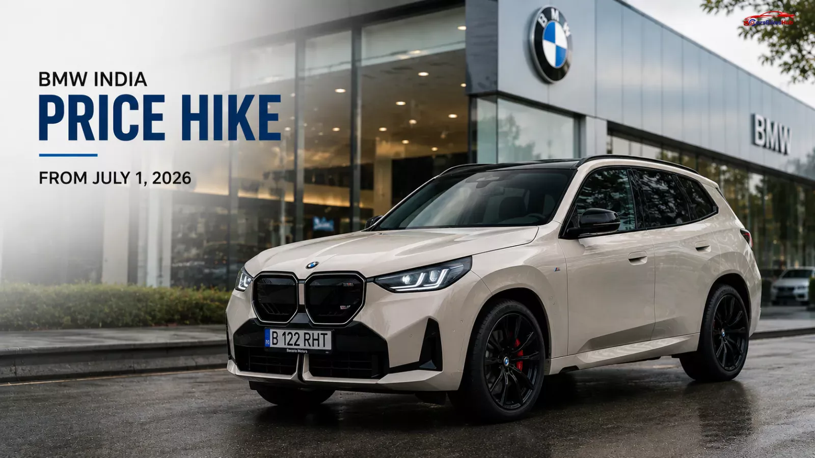 BMW India Price Hike July 2026 announced ahead of the July 1 price revision