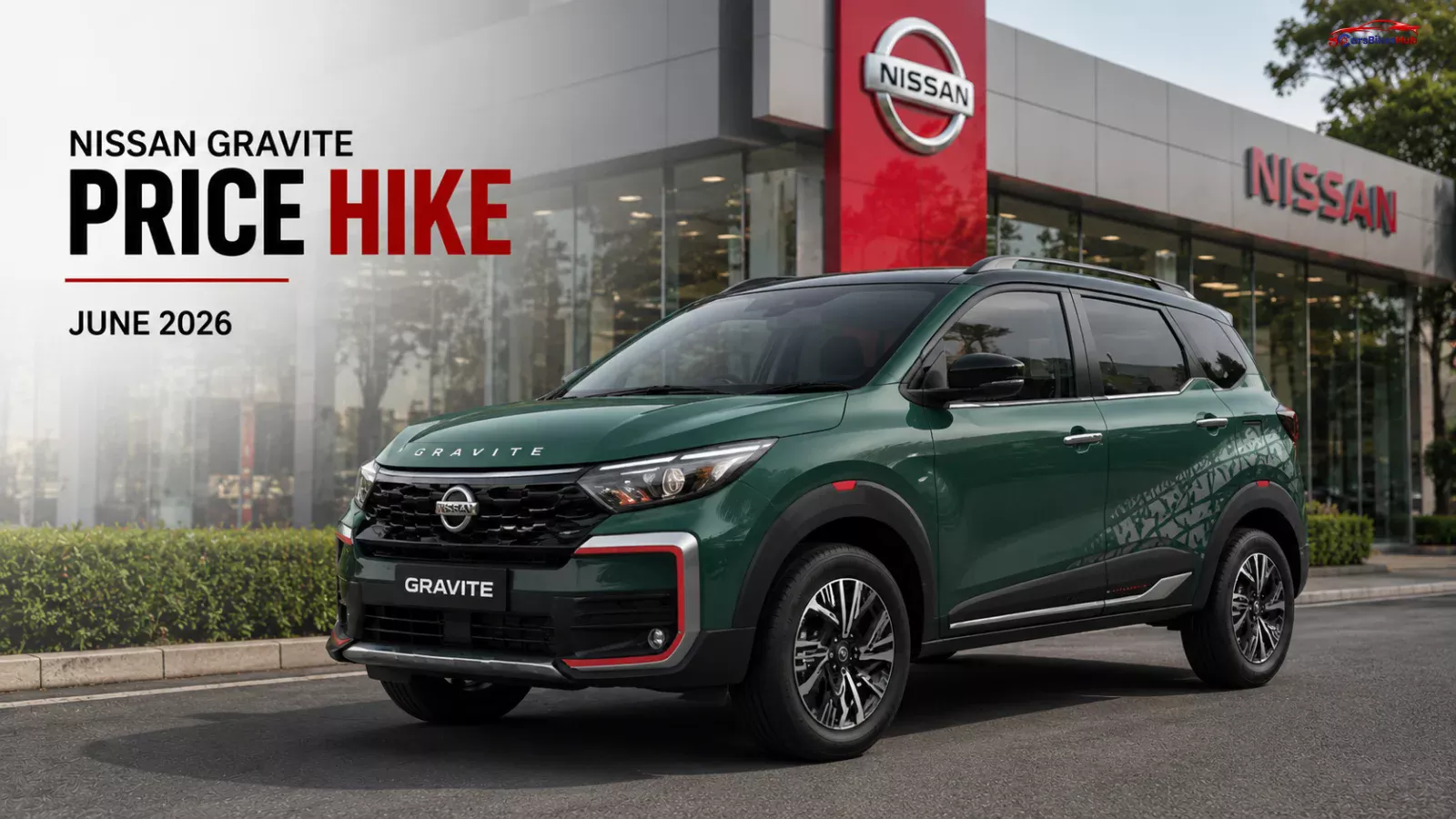 Nissan Gravite Price Increase June 2026 announced across the SUV lineup in India