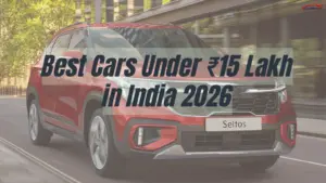 Best Cars Under ₹15 Lakh in India 2026, compact SUVs and sedans on an Indian highway