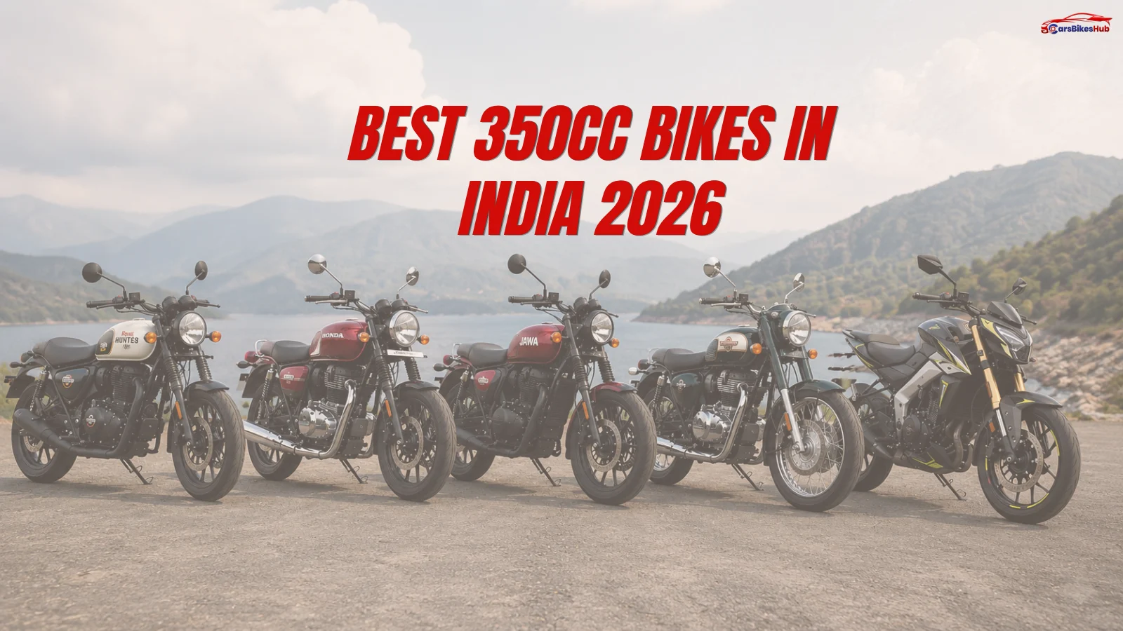 Best 350cc bikes in India 2026 including Royal Enfield Hunter 350, Bullet 350, Honda CB350, Jawa 350 and Bajaj Pulsar NS400Z parked together outdoors.