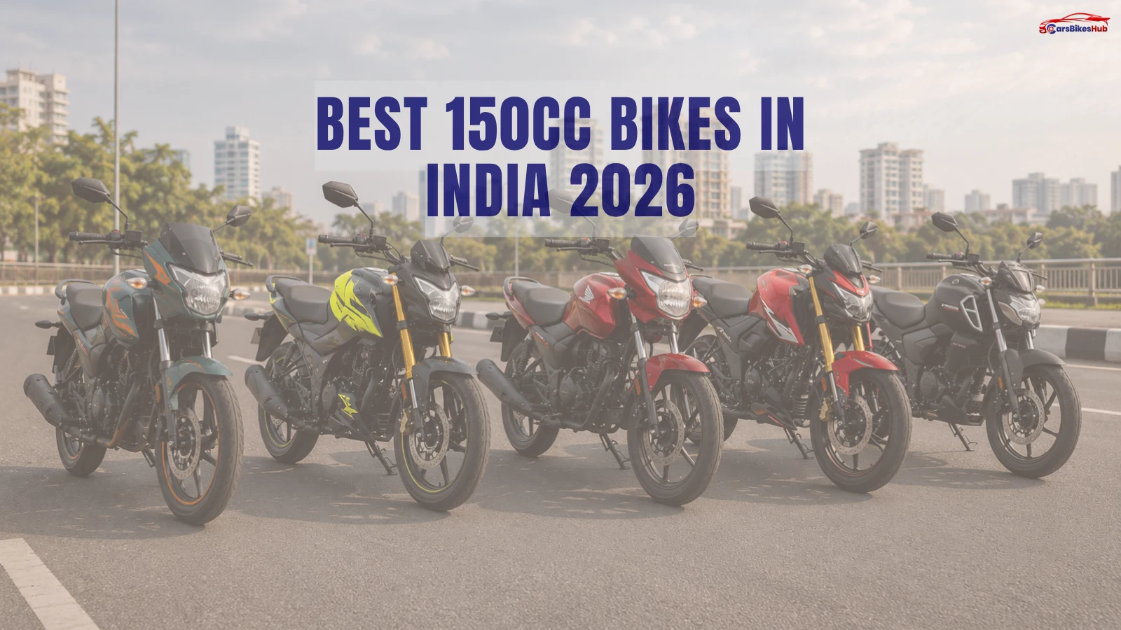 Best 150cc Bikes in India lineup featuring the Bajaj Pulsar 150, Hero Xtreme 160R, Honda Unicorn, TVS Apache RTR 160 4V, and Yamaha FZ-S FI V4.